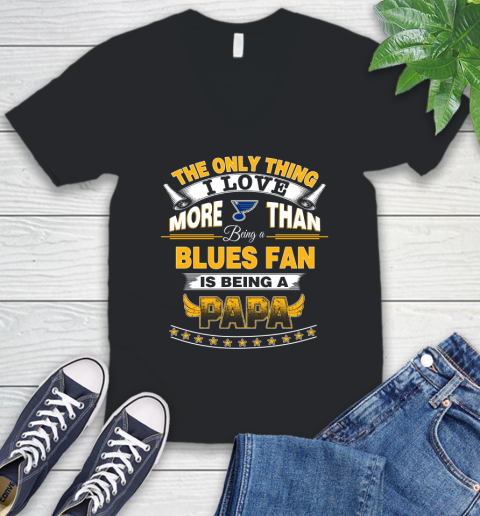 NHL The Only Thing I Love More Than Being A St.Louis Blues Fan Is Being A Papa Hockey V-Neck T-Shirt