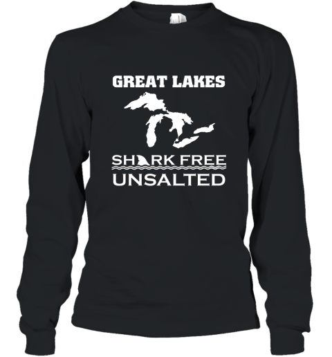 Great Lakes Unsalted and Shark Free  Funny T Shirt Long Sleeve