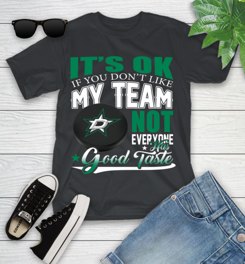 Dallas Stars NHL Hockey You Don't Like My Team Not Everyone Has Good Taste Youth T-Shirt