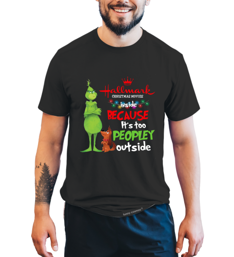 Grinch T Shirt, Grinch And Max T Shirt, It's Too Peopley Outside Tshirt, Christmas Movie Shirt, Christmas Gifts