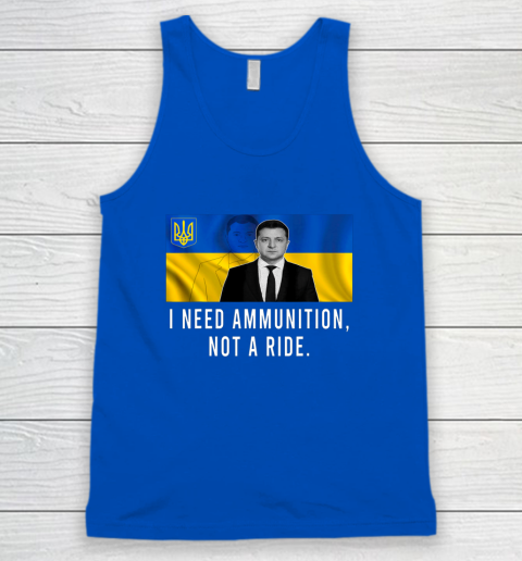 Volodymyr Zelensky I Need Ammunition Not A Ride Ukraine Tank Top 3