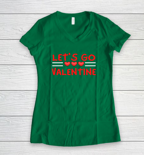 Let's Go Valentine Sarcastic Funny Meme Parody Joke Present Women's V-Neck T-Shirt 10