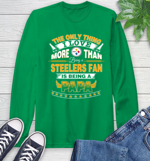 NFL The Only Thing I Love More Than Being A Pittsburgh Steelers Fan Is Being A Papa Football Long Sleeve T-Shirt 8