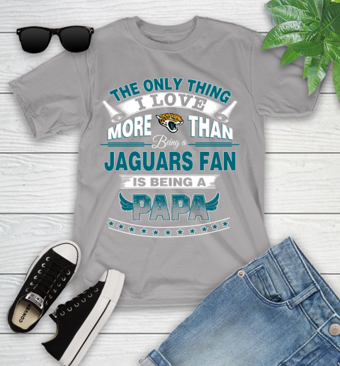 NFL The Only Thing I Love More Than Being A Jacksonville Jaguars Fan Is Being A Papa Football Youth T-Shirt 4