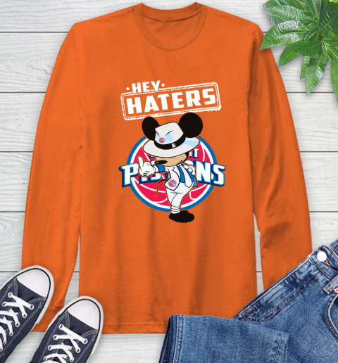 NBA Hey Haters Mickey Basketball Sports Detroit Pistons Long Sleeve T-Shirt 4