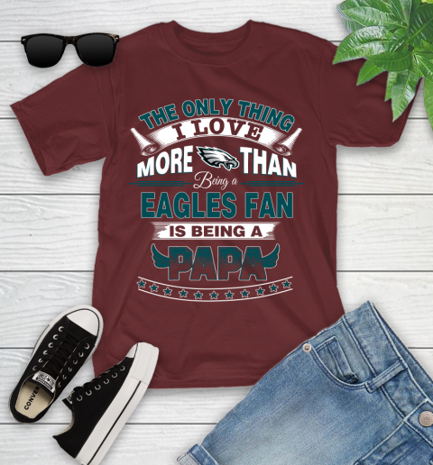NFL The Only Thing I Love More Than Being A Philadelphia Eagles Fan Is Being A Papa Football Youth T-Shirt 14