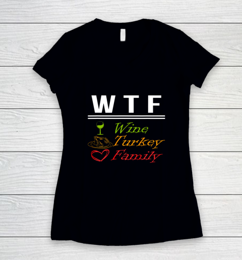 Wine Turkey Family W T F Funny Thanksgiving Day Quote Women's V-Neck T-Shirt