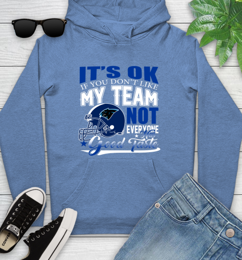 Carolina Panthers NFL Football You Don't Like My Team Not Everyone Has Good Taste Youth Hoodie 13