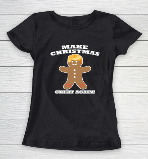 Make Christmas Great Again Gingerbread Man Trump Hair Women's T-Shirt