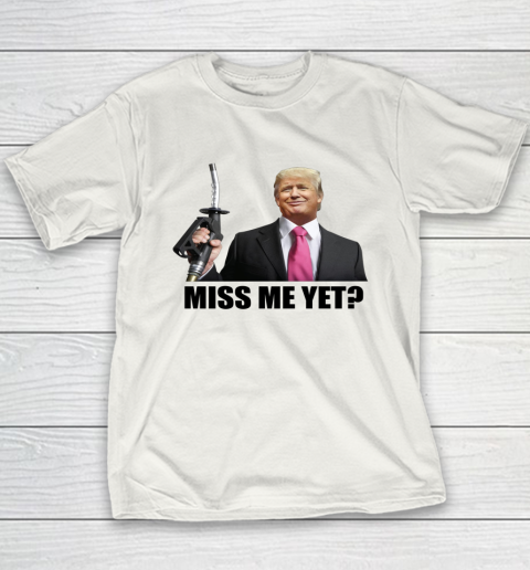 Funny Trump Miss Me Yet Gas Crisis Anti Biden Republican Youth T-Shirt