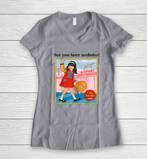 See You Later Assholes Steven Rhodes Poster Women's V-Neck T-Shirt 2