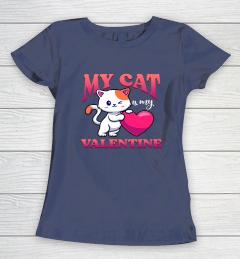 My Cat Is My Valentine Valentine's Day Women's T-Shirt 8