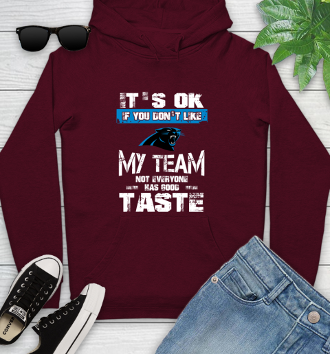 Carolina Panthers NFL Football It's Ok If You Don't Like My Team Not Everyone Has Good Taste (1) Youth Hoodie 7
