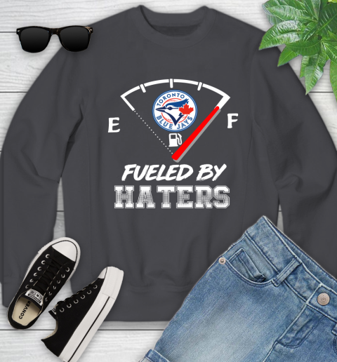 Toronto Blue Jays MLB Baseball Fueled By Haters Sports Youth Sweatshirt 5