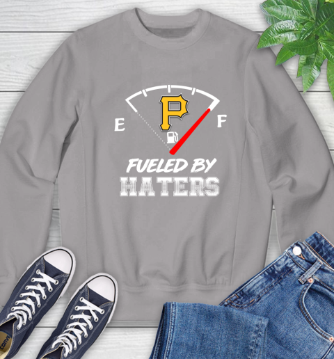 Pittsburgh Pirates MLB Baseball Fueled By Haters Sports Sweatshirt 5