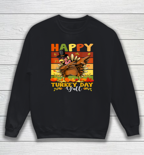 HAPPY TURKEY DAY Dabbing Thanksgiving Day Sweatshirt
