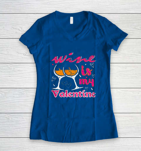 Wine Is My Valentine Funny Vintage Valentines Day Women's V-Neck T-Shirt 12