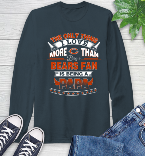 NFL The Only Thing I Love More Than Being A Chicago Bears Fan Is Being A Papa Football Long Sleeve T-Shirt 9
