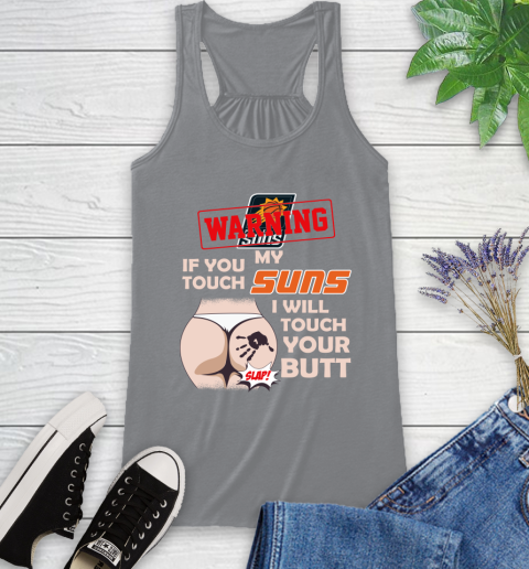 Phoenix Suns NBA Basketball Warning If You Touch My Team I Will Touch My Butt Racerback Tank 4