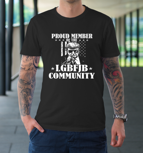 Proud Member Of The LGBFJB Community with US Flag T-Shirt