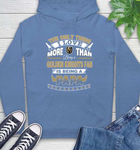 NHL The Only Thing I Love More Than Being A Vegas Golden Knights Fan Is Being A Papa Hockey Hoodie 11