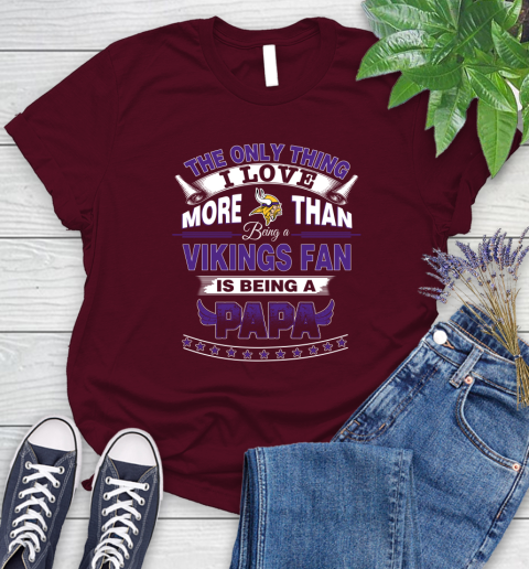 NFL The Only Thing I Love More Than Being A Minnesota Vikings Fan Is Being A Papa Football Women's T-Shirt 7