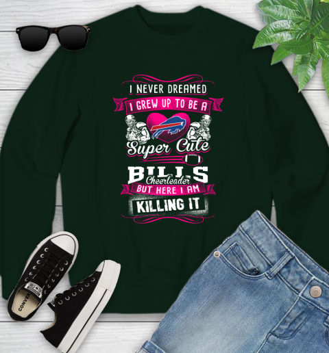 Buffalo Bills NFL Football I Never Dreamed I Grew Up To Be A Super Cute Cheerleader Youth Sweatshirt 9