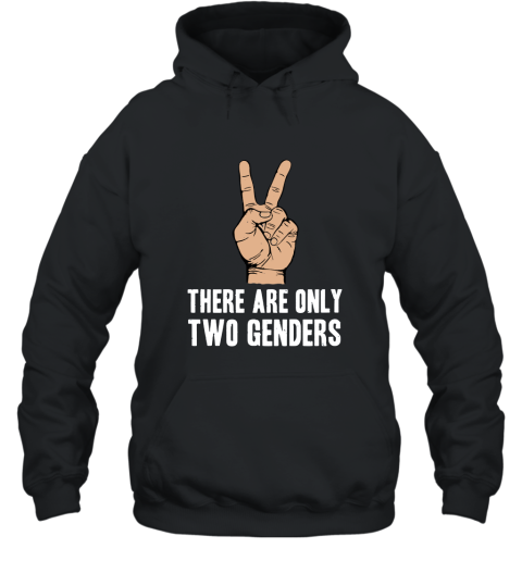 There Are Only 2 Genders T Shirt Hooded