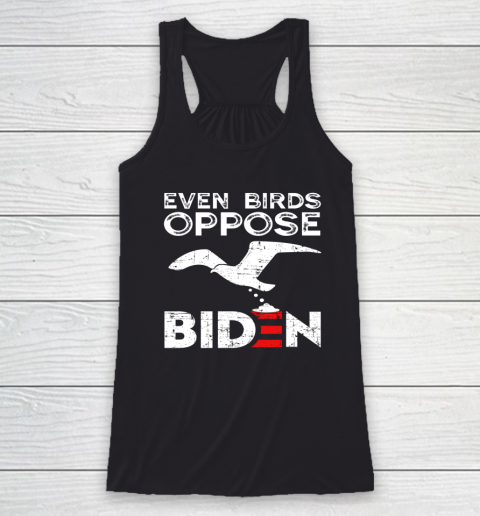 Even Birds Oppose Biden Racerback Tank