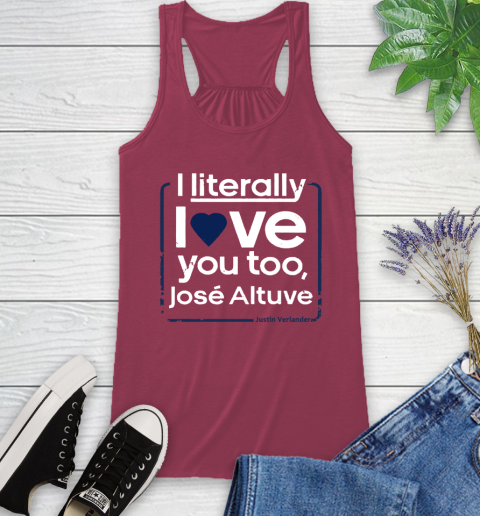 I literally love Jose Altuve Shirt Racerback Tank 7