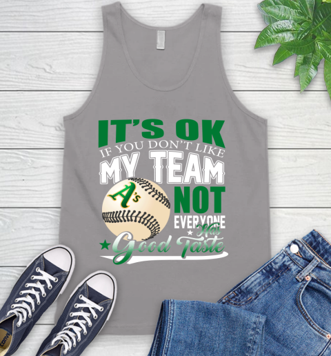 Oakland Athletics MLB Baseball You Don't Like My Team Not Everyone Has Good Taste Tank Top 3
