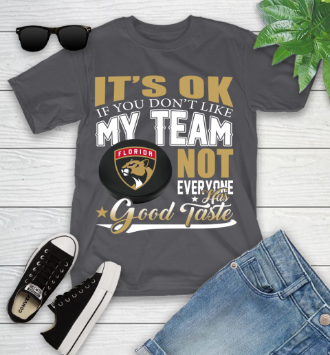 Florida Panthers NHL Hockey You Don't Like My Team Not Everyone Has Good Taste Youth T-Shirt 6