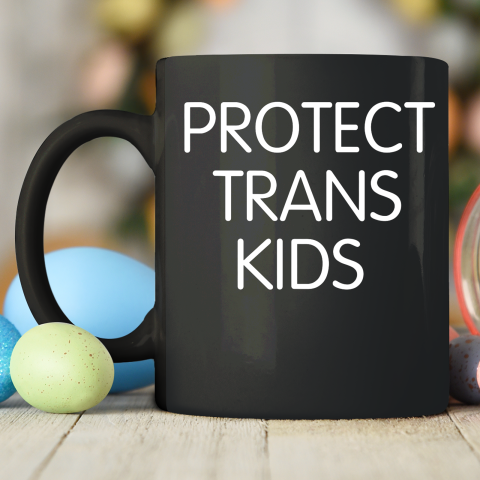 Protect Trans Kids Shirt Ceramic Mug 11oz 2