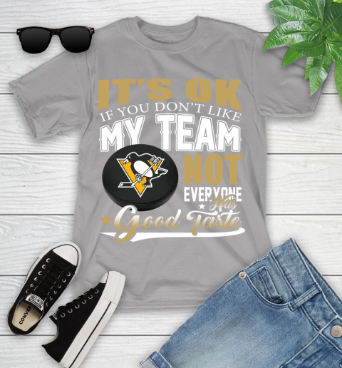 Pittsburgh Penguins NHL Hockey You Don't Like My Team Not Everyone Has Good Taste Youth T-Shirt 4