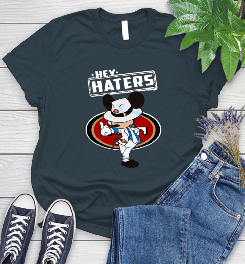 NFL Hey Haters Mickey Football Sports San Francisco 49ers Women's T-Shirt 11