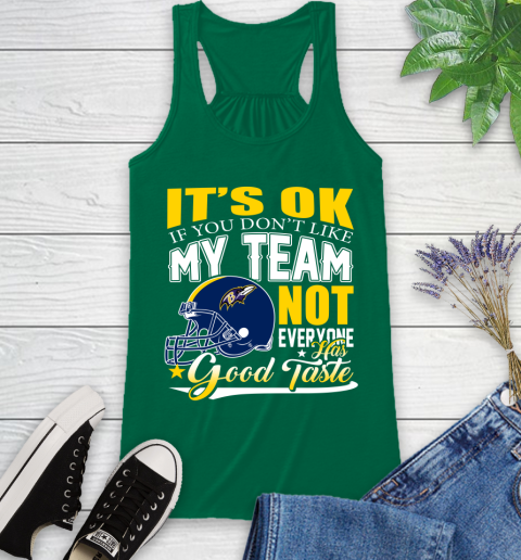 Baltimore Ravens NFL Football You Don't Like My Team Not Everyone Has Good Taste Racerback Tank 6
