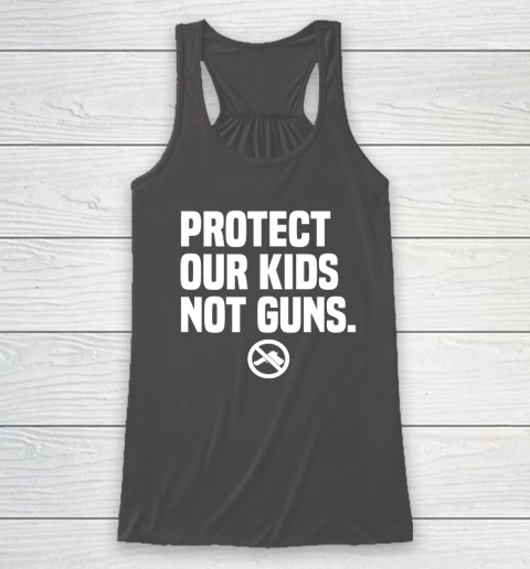 Wear Orange Protect Our Kids Not Guns Shirt End Gun Violence Racerback Tank 6