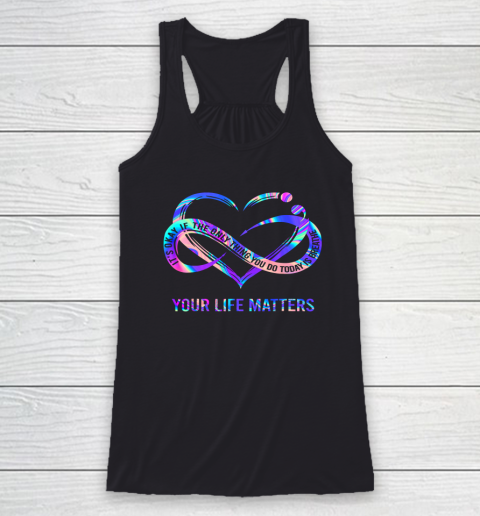 Your Life Matters Shirt Suicide Prevention Awareness Racerback Tank