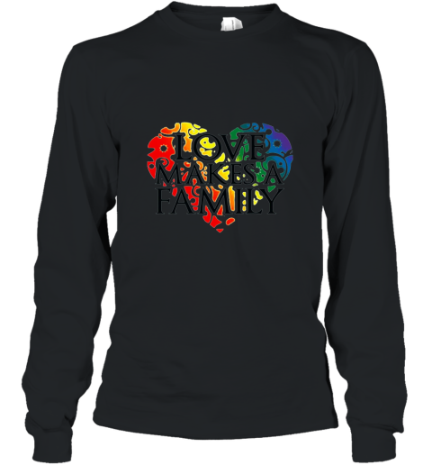 Lgbt love makes a family 2017 rainbow gay pride flag t shirt Long Sleeve