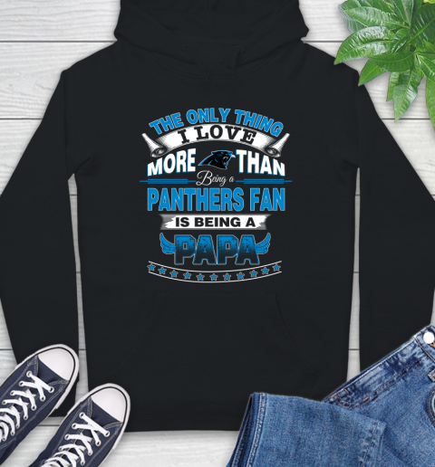 NFL The Only Thing I Love More Than Being A Carolina Panthers Fan Is Being A Papa Football Hoodie
