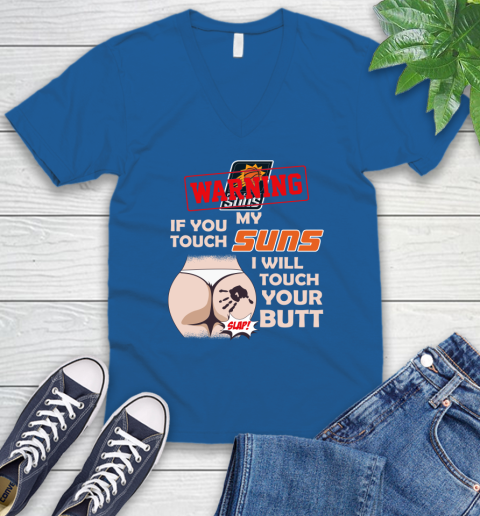 Phoenix Suns NBA Basketball Warning If You Touch My Team I Will Touch My Butt V-Neck T-Shirt 5