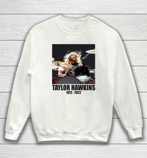 Taylor Hawkins 1972  2022 Shirt RIP Foo Fighters Drummer Sweatshirt