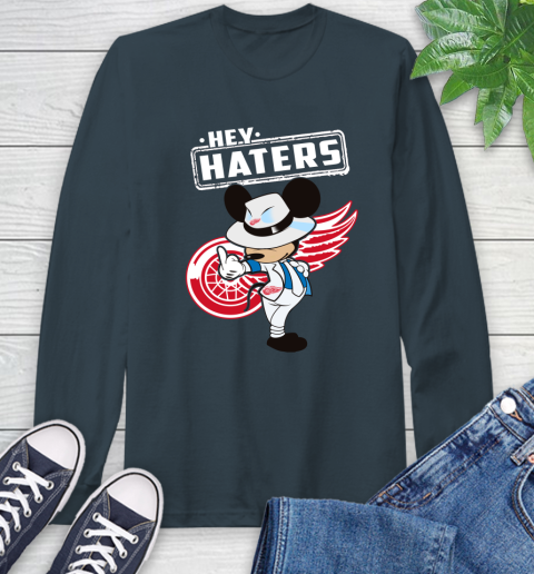NHL Hey Haters Mickey Hockey Sports Detroit Red Wings Long Sleeve T-Shirt 9