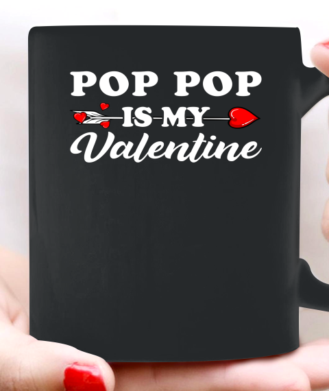 Funny Pop Pop Is My Valentine Matching Family Heart Couples Ceramic Mug 11oz 5