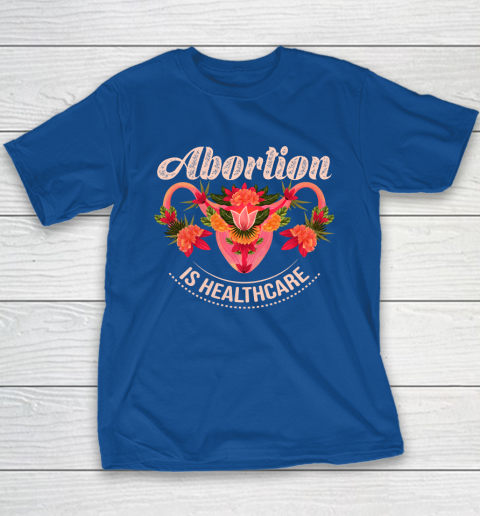 Abortion Is Healthcare Youth T-Shirt 6