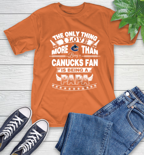 NHL The Only Thing I Love More Than Being A Vancouver Canucks Fan Is Being A Papa Hockey T-Shirt 4