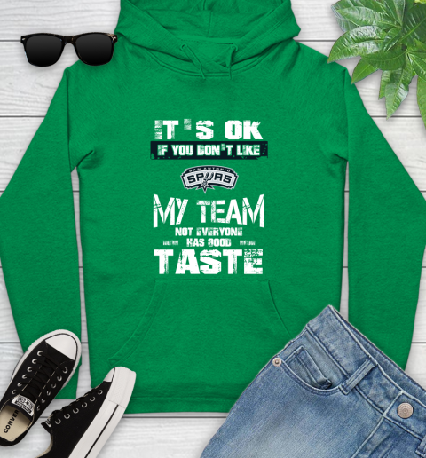 San Antonio Spurs NBA Basketball It's Ok If You Don't Like My Team Not Everyone Has Good Taste Youth Hoodie - Image 10