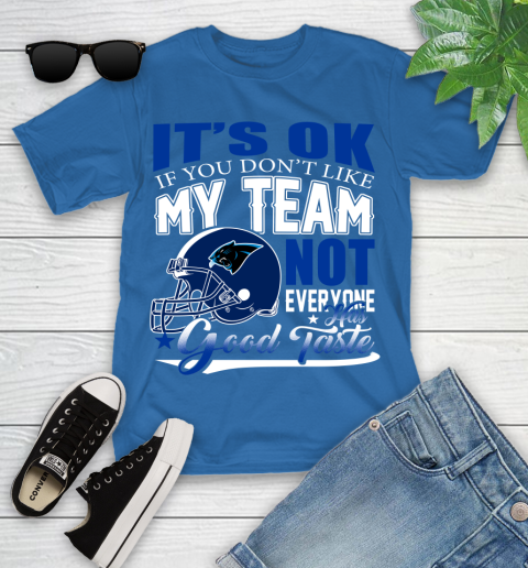 Carolina Panthers NFL Football You Don't Like My Team Not Everyone Has Good Taste Youth T-Shirt 13 Carolina Panthers NFL Football You Don't Like My Team Not Everyone Has Good Taste Youth T-Shirt - Image 13