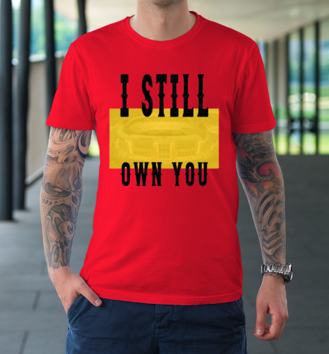I Still Own You Funny Football Shirt T-Shirt 14