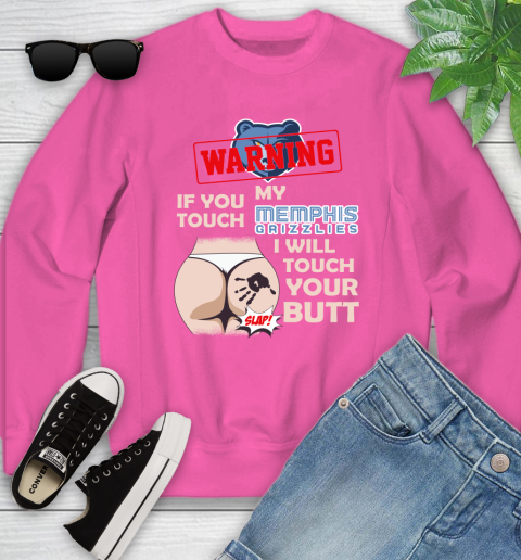 Memphis Grizzlies NBA Basketball Warning If You Touch My Team I Will Touch My Butt Youth Sweatshirt 6
